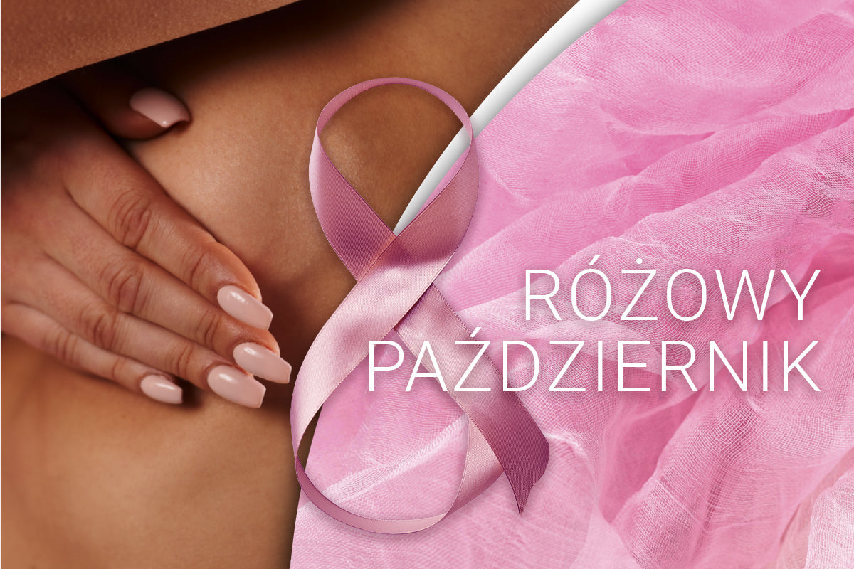 Zadbaj o Siebie w Różowym Październiku. Miesiąc świadomości raka piersi.